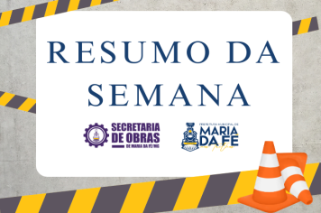 Resumo da Semana da Secretaria de Obras de Maria da Fé