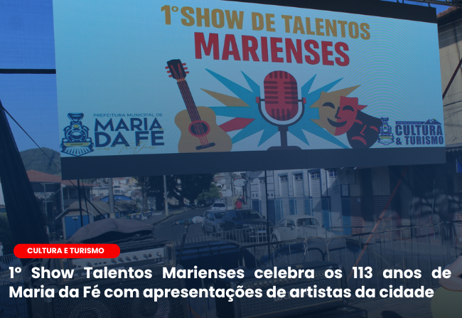 1º Show Talentos Marienses celebra os 113 anos de Maria da Fé com apresentações de artistas da cidade