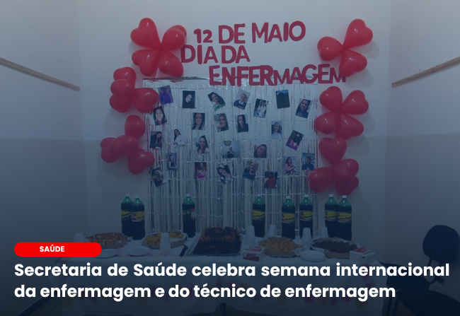 Secretaria de Saúde celebra semana internacional da enfermagem e do técnico de enfermagem 